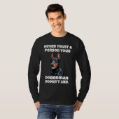 Doberman Dog Owner Never Trust A Person Your Dober Tシャツ (正面フル)