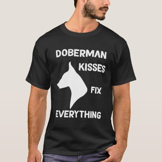 Doberman kisses fix everything Dobie Mom Tシャツ (正面)