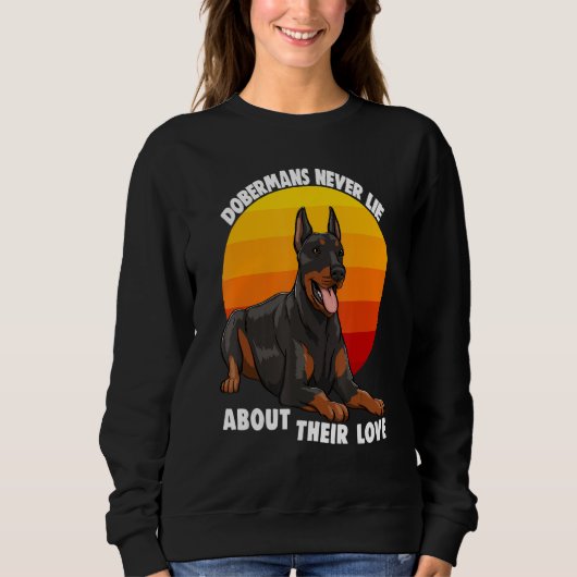 Dobermans Never Lie About Their Love Doberman Brea スウェットシャツ (正面)
