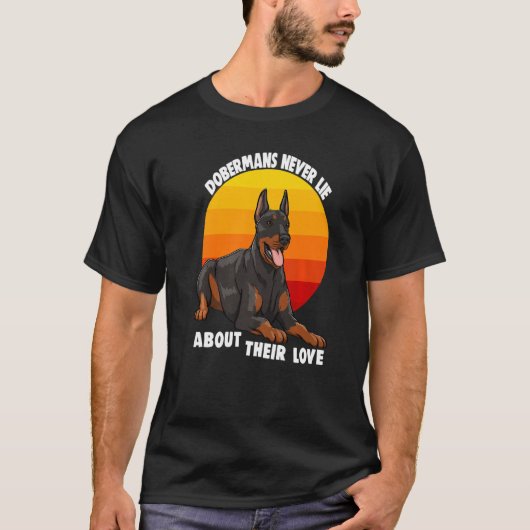 Dobermans Never Lie About Their Love Doberman Brea Tシャツ (正面)