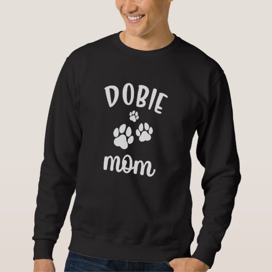 Dobie Mom Cute Dog Dobermann Doberman Pinscher スウェットシャツ (正面)