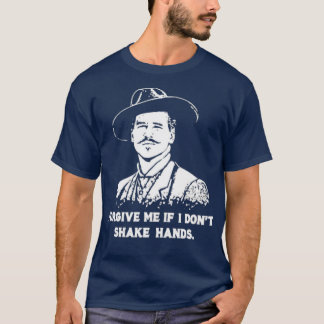 Doc Holliday - Forgive Me if I Don't Shake Hands Tシャツ