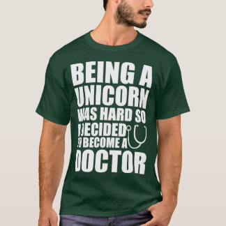 Doctor Being a unicorn was hard so I decided to be Tシャツ