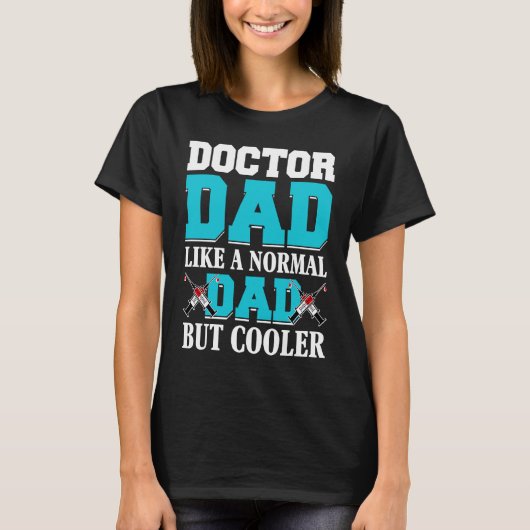 Doctor Dad Expert Surgeon Medical Doctors Surgery  Tシャツ (正面)