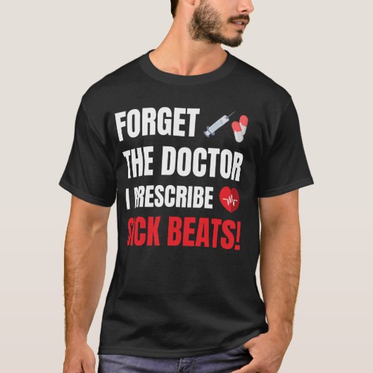 Doctor I Predict 忘れ Discビート、DJ EDM Tシャツ (正面)
