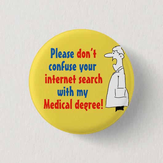 Doctor Medical Degree Not Internet Search 缶バッジ (正面)