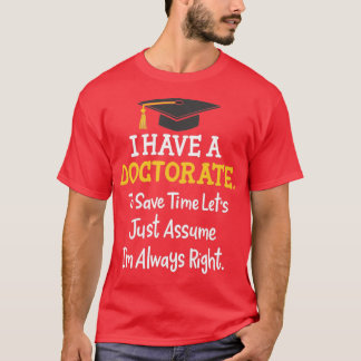 Doctorate Doctor PhD Doctoral Degree Tシャツ
