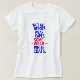 Doctors are Heroes Tシャツ