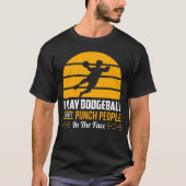 Dodgeballチームギフトおもしろいジムスポーツ皮肉なフモ Tシャツ (正面)