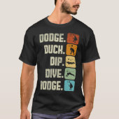 Dodgeballチームスポーツダッジダックディップダイブダッジアニ Tシャツ (正面)