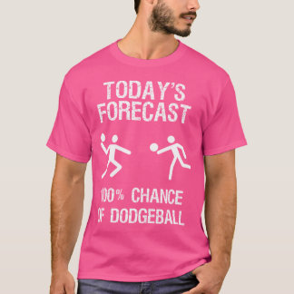 Dodgeball Funny Player Today'S Forecast Tシャツ