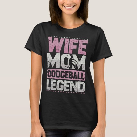 Dodgeball Wife Mom Vocation Ball Legend People Bal Tシャツ (正面)