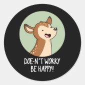 Doe-nt心配するハッピーディアプおもしろいン暗いBG ラウンドシール (正面)