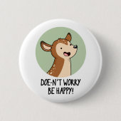 Doe-nt心配するハッピーディアプおもしろいン 缶バッジ (正面)
