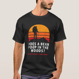 Does Bear Poop In Woods Joke Funny Hiker Humorous  Tシャツ