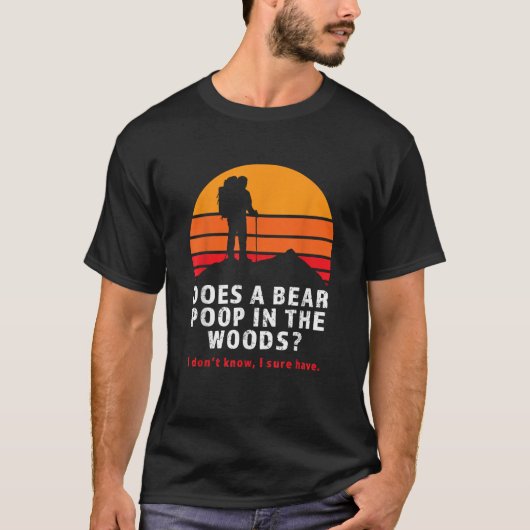 Does Bear Poop In Woods Joke Funny Hiker Humorous  Tシャツ (正面)