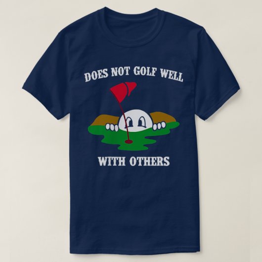 Does Not Golf Well With Others Left Chest Love Gol Tシャツ (デザイン正面)