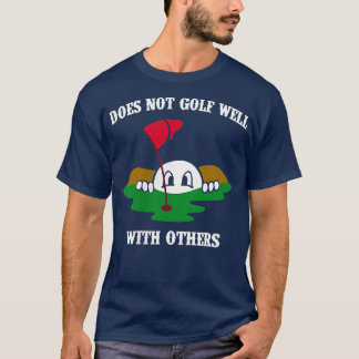 Does Not Golf Well With Others Left Chest Love Gol Tシャツ