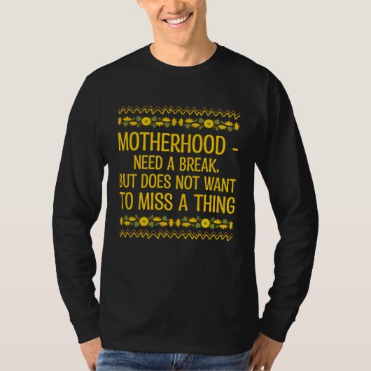 Does Not Want to Miss a Thing Mom Sayings Mother Q Tシャツ (正面)