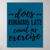 Does Running Late Count As Exercise Funny  ポスター (正面)