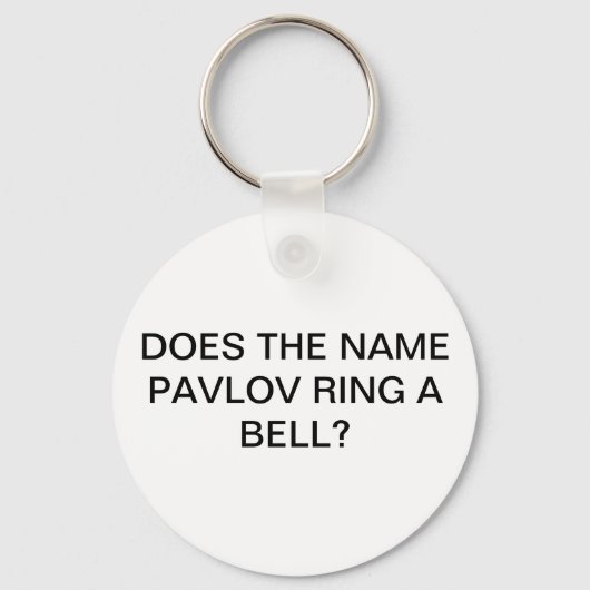DOES THE NAME PAVLOV RING A BELL キーホルダー (正面)