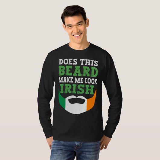 Does This Beard Make Me Look Irish St Patrick s Da Tシャツ (正面フル)