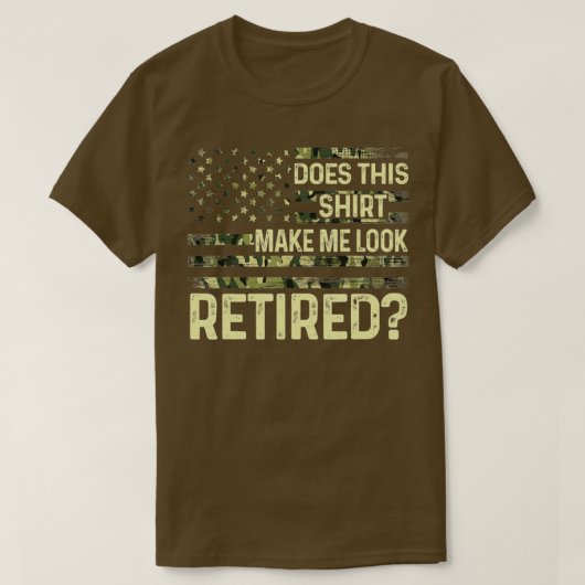 Does This Make Me Look Retired Military Retireme Tシャツ (デザイン正面)
