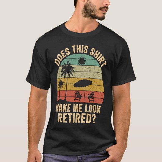 Does This Make Me Look Retired Retro Retirement Tシャツ (正面)