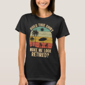 Does This Make Me Look Retired Retro Retirement Tシャツ (正面)