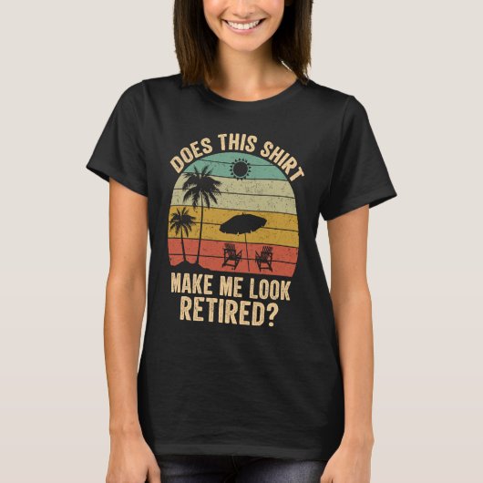 Does This Make Me Look Retired Retro Retirement Tシャツ (正面)