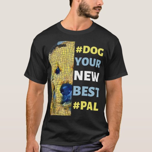 #Dog、新しい最高のPal# Tシャツ (正面)