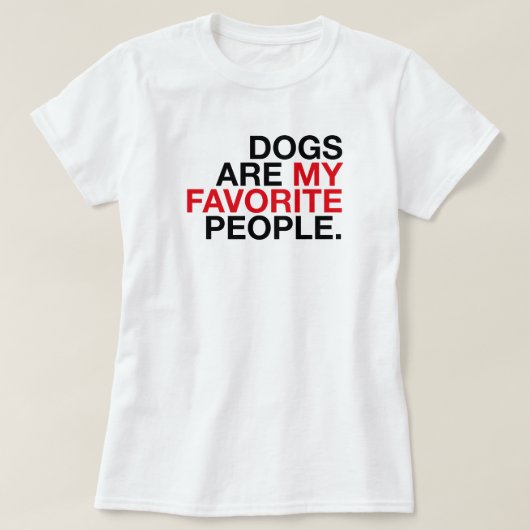 Dog are my Favorite People -Minimal Typography Tee Tシャツ (デザイン正面)
