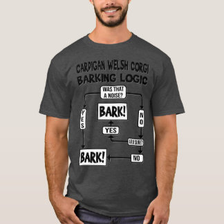 Dog Barking Logic, Dog Gift, Funny Cardigan Welsh Tシャツ
