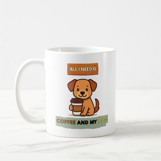 Dog Coffee Design–All I Need Is Coffee And My Dog コーヒーマグカップ (左)