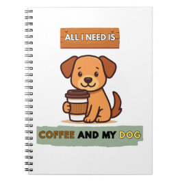 Dog Coffee Design– All I Need Is Coffee And My Dog ノートブック