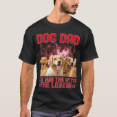 Dog Dad 伝説の男 - オリジナルデザイン Tシャツ (正面)