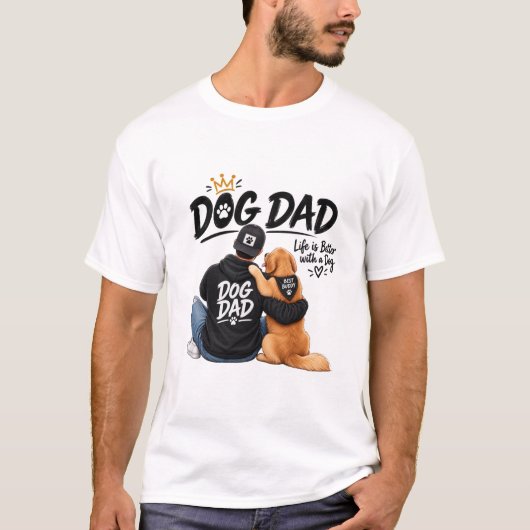 Dog Dad – I Work Hard So My Dog Can Live His Best Tシャツ (正面)