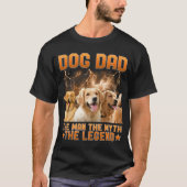 Dog Dad The Man The Myth The Legend - Personalized Tシャツ (正面)