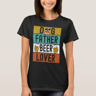 Dog Father Beer  Dad Dog  Father's Day Drink Beer Tシャツ