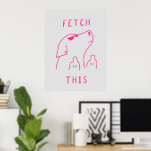 Dog "Fetch this" | Funny & decorative Poster ポスター (ホームオフィス)