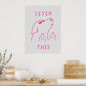 Dog "Fetch this" | Funny & decorative Poster ポスター (キッチン)