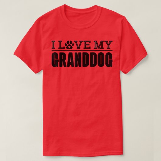 Dog Grandparents I love My Granddog  Tシャツ (デザイン正面)