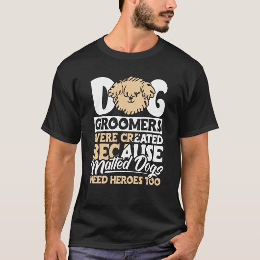 Dog Groomer  Dog Grooming for Women  12 Tシャツ (正面)