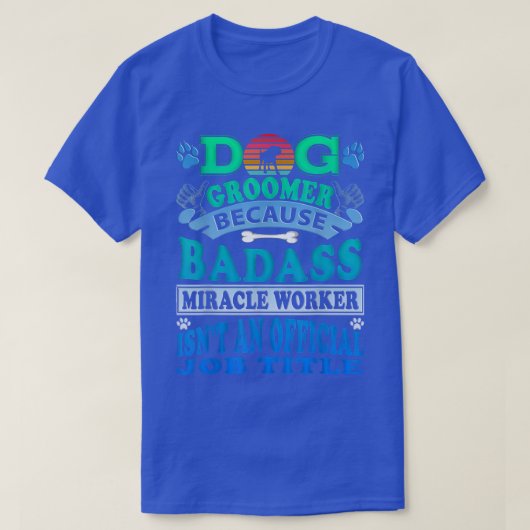 Dog Groomer  I Dog Grooming Quote Dog Groomer Love Tシャツ (デザイン正面)