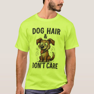 Dog Hair Don’t Care Funny Dog Lover Quote Cartoon  Tシャツ