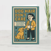 Dog Hair Don’t Care – Funny Teacher Edition for Do カード (正面)