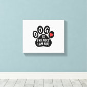 Dog Is Friendly I Am Not キャンバスプリント (インサイチュ (ウッドフロア))