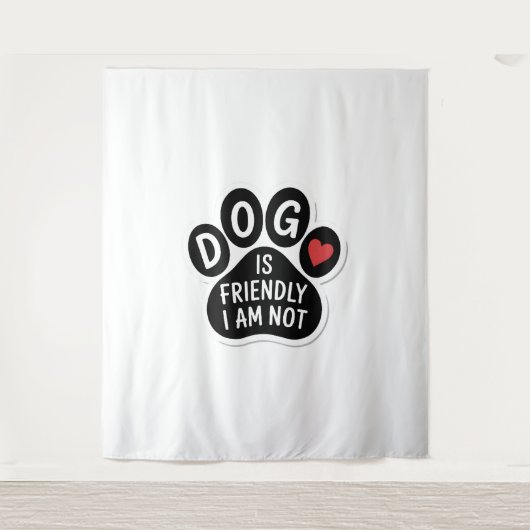 Dog Is Friendly I Am Not タペストリー (正面)