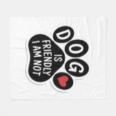 Dog Is Friendly I Am Not フリースブランケット (正面(横))