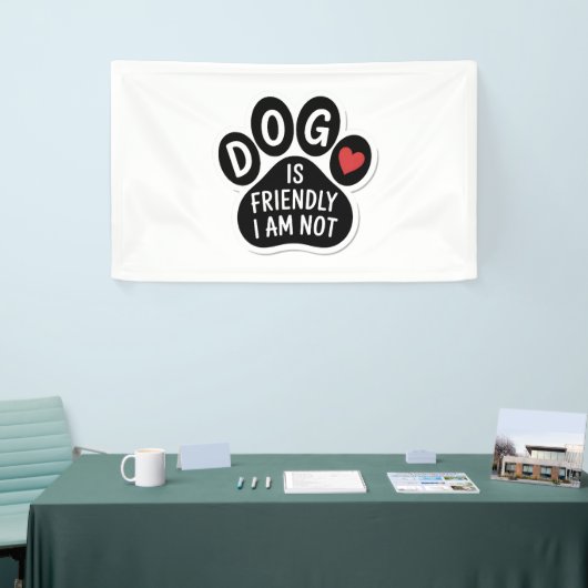 Dog Is Friendly I Am Not 横断幕 (トレードショー)